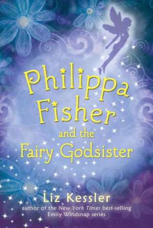 Philippa Fisher and the Fairy Godsister de Liz Kessler