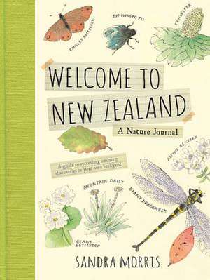 Welcome to New Zealand: A Nature Journal de Sandra Morris