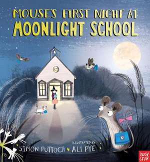 Mouse's First Night at Moonlight School de Simon Puttock