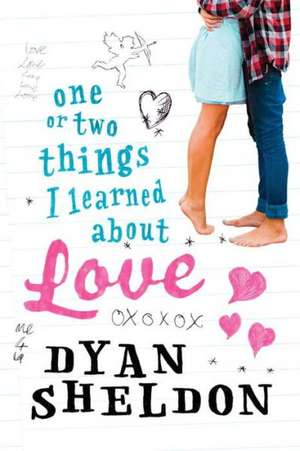 One or Two Things I Learned about Love de Dyan Sheldon