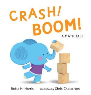 Crash! Boom! a Math Tale de Robie H. Harris