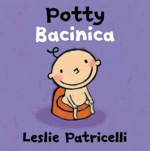 Potty/Bacinica de Leslie Patricelli