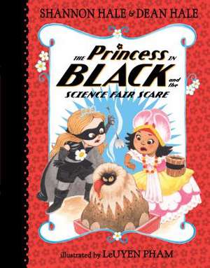 The Princess in Black and the Science Fair Scare de Shannon Hale