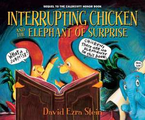 Interrupting Chicken and the Elephant of Surprise de David Ezra Stein