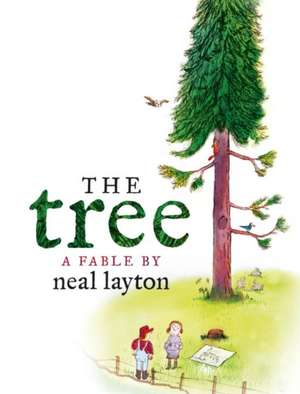 The Tree: An Environmental Fable de Neal Layton