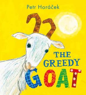 The Greedy Goat de Petr Horacek