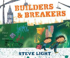 Builders & Breakers de Steve Light