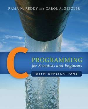 C Programming for Scientists and Engineers with Applications de Rama N. Reddy