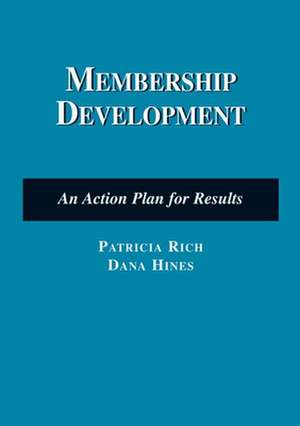 Membership Development: An Action Plan for Results de Patricia Rich