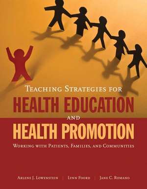 Teaching Strategies for Health Education & Health Promotion de Arlene Lowenstein