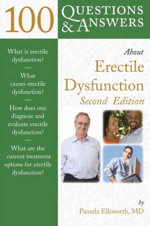 100 Q&AS ABOUT ERECTILE DYSFUNCTION 2E de Pamela Ellsworth