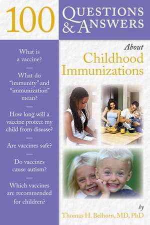 100 Questions & Answers about Childhood Immunizations de Thomas H. Belhorn