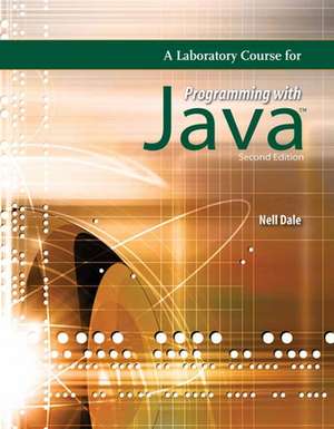 Laboratory Course for Programming with Java de Ph.d. Dale, Nell