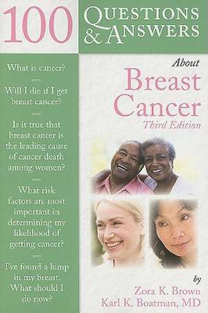 100 Questions & Answers about Breast Cancer de Zora K. Brown