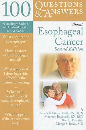 100 Questions & Answer about Esophogeal Cancer: A Nursing Perspective de Pamela K. Ginex