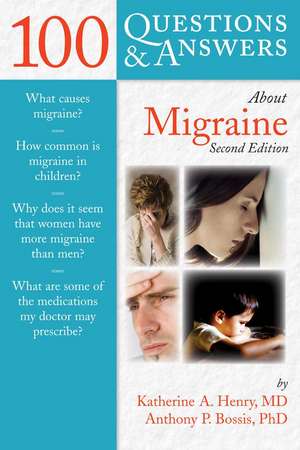 100 Questions & Answers about Migraine de Katherine A. Henry