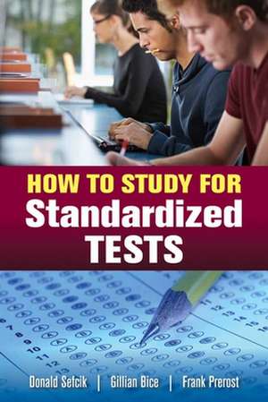 How to Study for Standardized Tests de Donald J. Sefcik