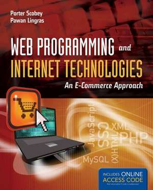 Web Programming and Internet Technologies: An E-Commerce Approach de Scobey