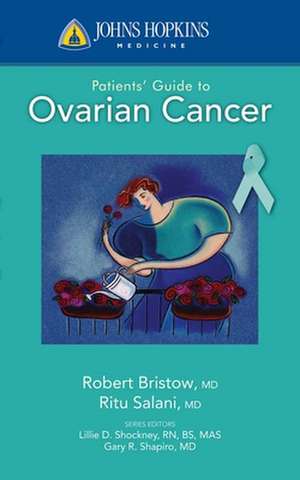 Johns Hopkins Patients' Guide to Ovarian Cancer de Ritu Salani