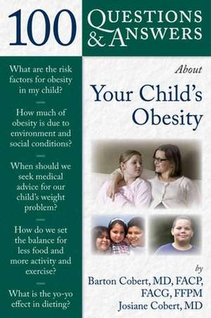 100 Questions & Answers about Your Child's Obesity de Barton L. Cobert