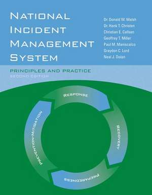 National Incident Management System: Principles and Practice de Donald W. Walsh