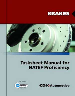 Brakes Tasksheet Manual for Natef Proficiency de Jones and Bartlett Publishers