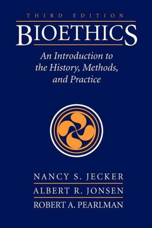 Bioethics 3e: Intro History Method & Pract de JECKER