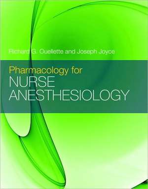 Pharmacology for Nurse Anesthesiology de Richard G. Oullette