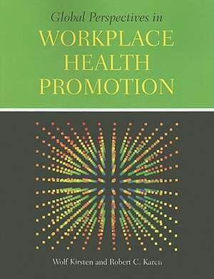 Global Perspectives in Workplace Health Promotion de Kirsten Wolf