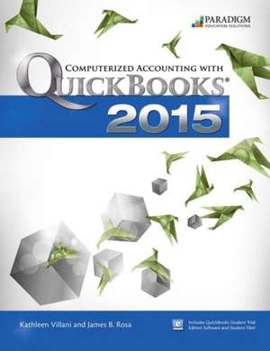 Computerized Accounting with Quickbooks 2015 de Kathleen Villiani