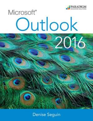 Microsoft¿ Outlook 2016 de Denise Seguin