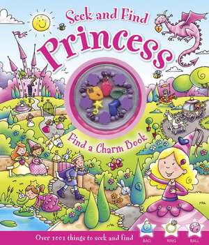 Seek and Find Princess: Find a Charm Book [With Charm Bracelet] de Rachel Elliot