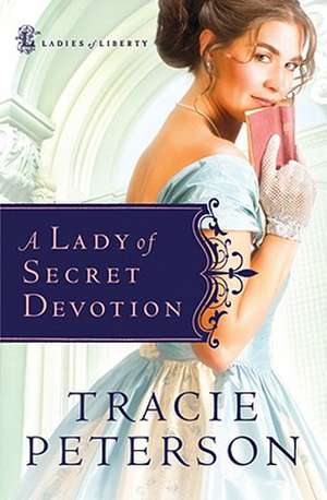 A Lady of Secret Devotion de Tracie Peterson