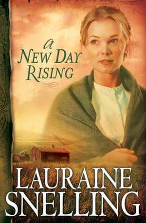 A New Day Rising de Lauraine Snelling