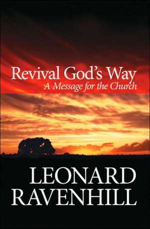 Revival God`s Way – A Message for the Church de Leonard Ravenhill