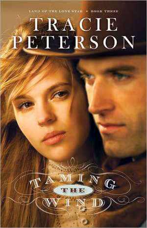 Taming the Wind de Tracie Peterson