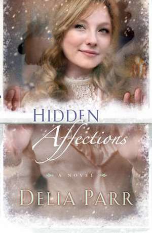 Hidden Affections de Delia Parr