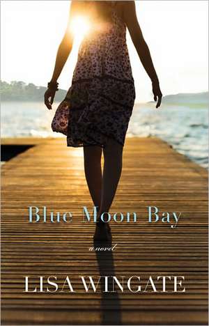 Blue Moon Bay de Lisa Wingate