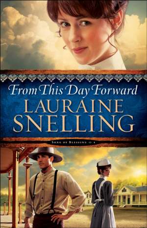 From This Day Forward de Lauraine Snelling