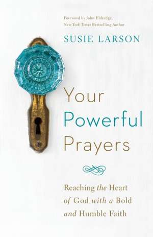 Your Powerful Prayers de Susie Larson