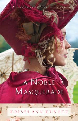 A Noble Masquerade de Kristi Ann Hunter