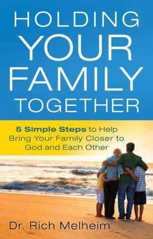 Holding Your Family Together de R Melheim