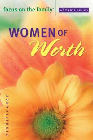 Women of Worth de Bethany House Publishers