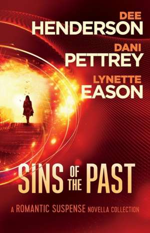 Sins of the Past – A Romantic Suspense Novella Collection de Dee Henderson