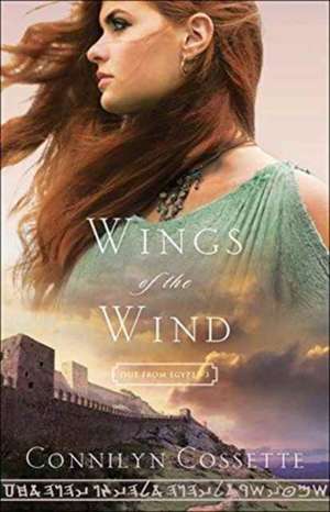 Wings of the Wind de Connilyn Cossette