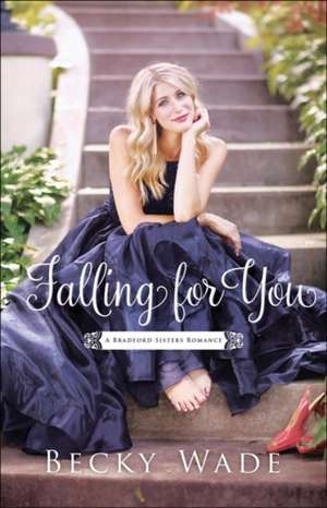 Falling for You de Becky Wade