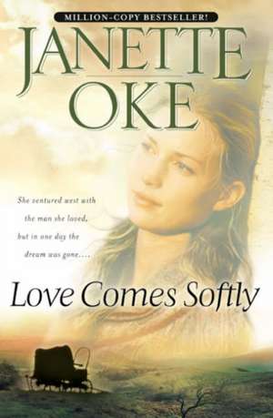 Love Comes Softly de Janette Oke