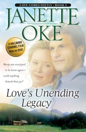 Love`s Unending Legacy de Janette Oke