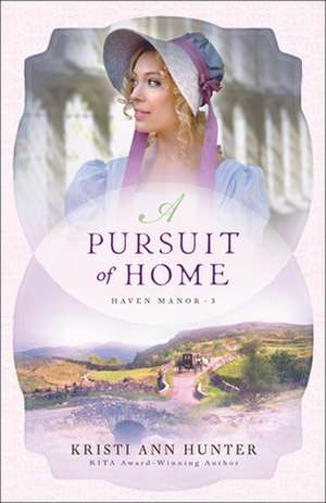 A Pursuit of Home de Kristi Ann Hunter