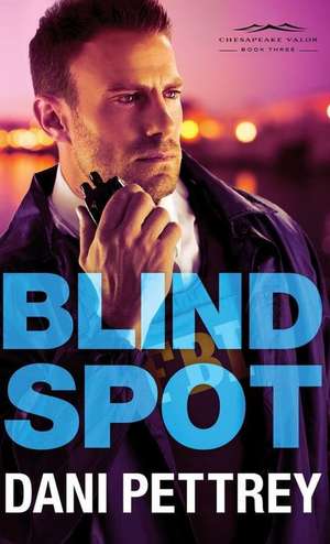 Blind Spot de Dani Pettrey